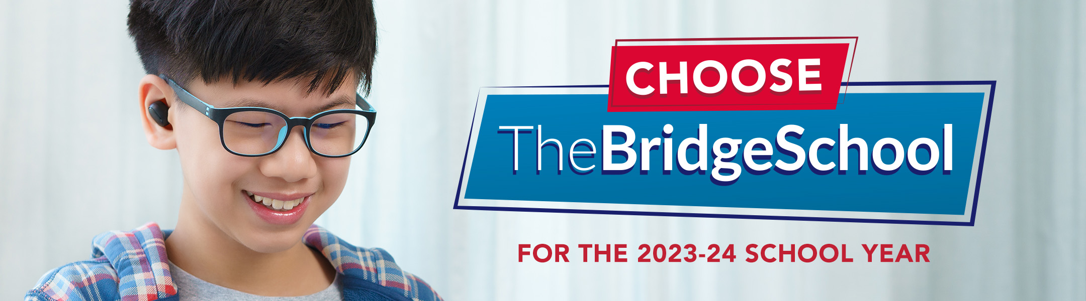 Choose The Bridge School for the 2023 through 2024 school year.
